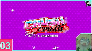 Crush Crush moist and Uncensored loyalty 3